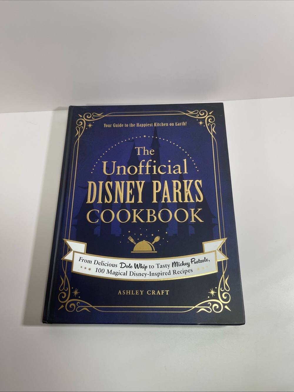 The Unofficial Disney Parks Cookbook Ashley Craft Hardcover Recipes New